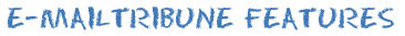 eMailTribune Features