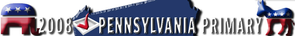 thePennsylvaniaPrimary.com - Pennsylvania Primary 2008